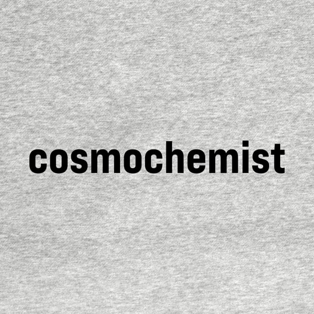 Cosmochemist by ElizAlahverdianDesigns